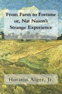 From Farm to Fortune or, Nat Nason's Strange Experience - 9781717049087