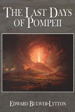 The Last Days Of Pompeii - 9781721046096