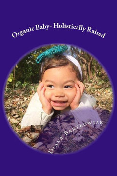 Organic Baby- Holistically Raised