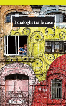 I dialoghi tra le cose (Italian Edition)