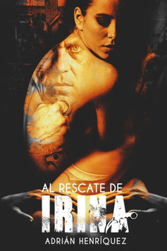 Al Rescate de Irina (A la captura del Shadowboy) (Spanish Edition)