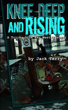 Knee Deep And Rising: A Tricky Dick Key West Mystery