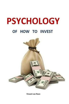 Psychology Of How To Invest : The Best Lesson For Private Investors