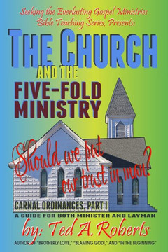 The Church And The Five-Fold Ministry : Should We Put Our Trust In Man?
