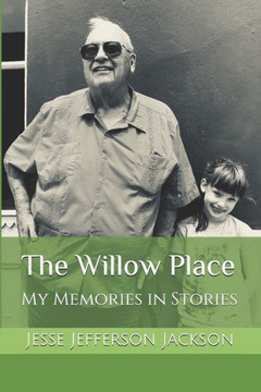 The Willow Place : My Memories In Stories