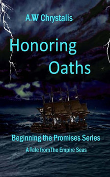 Honoring Oaths: A Tale of the Empire Seas (Promises)