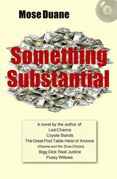 Something Substantial : A Novel By The Author Of Jc'S Last Chance And Coyote Stands