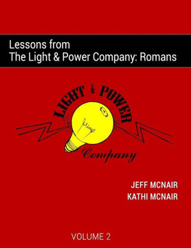 Lessons From The Light & Power Company : Romans Lessons From The Light & Power Company : Romans