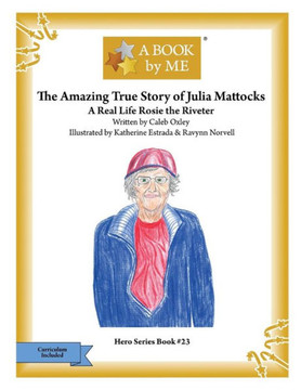 The Amazing True Story Of Julia Mattocks : A Real Life Rosie The Riveter