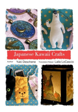 Japanese Kawaii Crafts: Super cute crafts easy to make