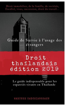 Guide de Survie ?l'usage des ?rangers: Droit tha?andais ?ition 2019 (French Edition)
