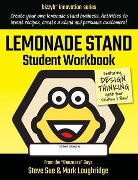 Lemonade Stand Student Workbook: How to Create an Amazing Lemonade Stand Business (BizzyB? Innovation Series)
