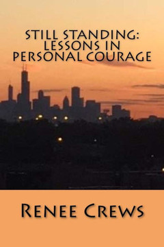 Still Standing : Lessons In Personal Courage