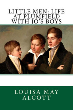 Little Men: Life At Plumfield With Jo'S Boys - 9781543145922