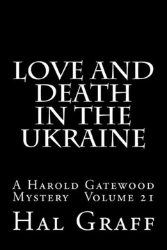 Love And Death In The Ukraine : A Harold Gatewood Mystery