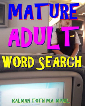 Mature Adult Word Search : 300 Hard, Challenging & Entertaining Themed Puzzles