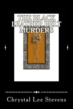 The Black Leather Belt Murders - 9781540683366