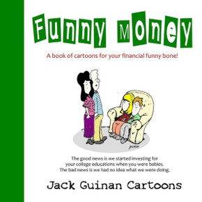 Funny Money: A Book of Cartoons for Your Financial Funny Bone!