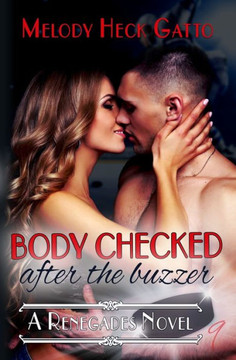 Body Checked: After the Buzzer (The Renegades Series) Body Checked: After the Buzzer (The Renegades Series)