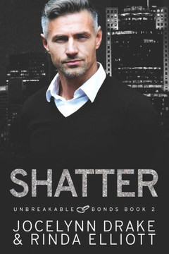 Shatter (Unbreakable Bonds Series)