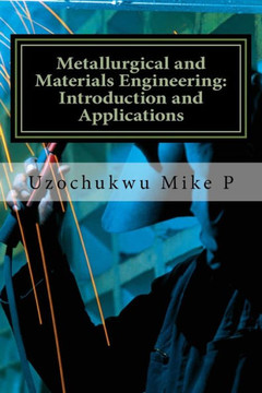 Metallurgical And Materials Engineering : Introduction And Applications