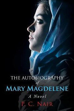 The Autobiography Of Mary Magdelene: A Novel The Autobiography Of Mary Magdelene: A Novel