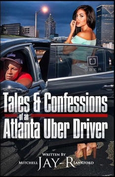 Tales & Confessions Of An Atlanta Uber Driver