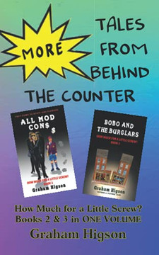 More Tales From Behind The Counter: How Much For A Little Screw? Books 2 & 3 In One Volume