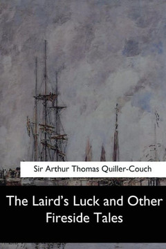 The Laird'S Luck And Other Fireside Tales - 9781547260997