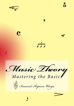Music Theory : Mastering The Basics