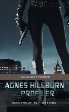 Agnes Hillburn...Profiler: Book Two Of The Trees Series