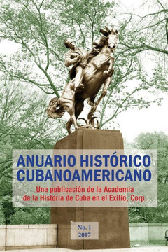Anuario Hist?ico Cubanoamericano: No. 1, 2017 (Spanish Edition)