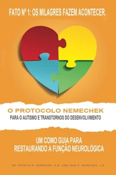 O Protocolo Nemechek Para O Autismo E Transtornos Do Desenvolvimento : Um Como Guia Para Restaurando A Funcao Neurologica