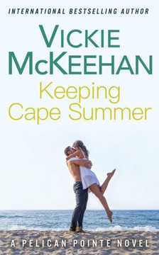 Keeping Cape Summer (A Pelican Pointe Novel)