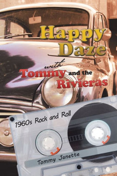 Happy Daze With Tommy And The Rivieras: 1960S Rock And Roll