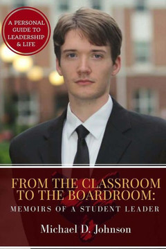 From The Classroom To The Boardroom: Memoirs Of A Student Leader - 9781541355514