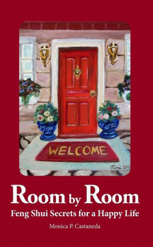 Room By Room : Feng Shui Secrets For A Happy Life Room By Room : Feng Shui Secrets For A Happy Life