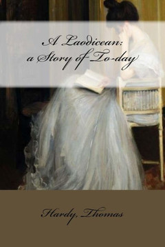 A Laodicean: A Story Of To-Day - 9781547145423