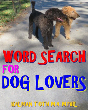 Word Search For Dog Lovers : 300 Difficult & Amazing Themed Puzzles