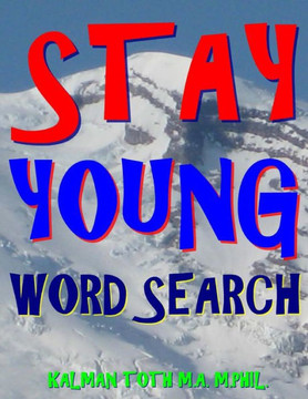 Stay Young Word Search : 300 Entertaining Extra Large Print Themed Puzzles
