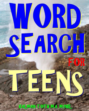 Word Search For Teens : 300 Challenging & Educational Themed Puzzles