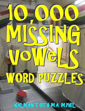 10,000 Missing Vowels Word Puzzles: Energize Your Brain While Having Fun