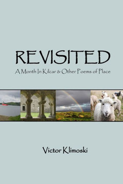 Revisited : A Month In Kilcar And Other Poems Of Place