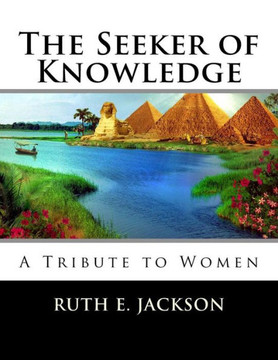 The Seeker Of Knowledge : A Tribute To Women