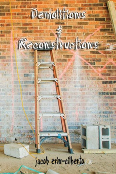 Demolitions And Reconstructions: Metaphorical, Abstract Poetry