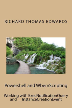 Powershell And Wbemscripting : Working With Execnotificationquery And __Instancecreationevent