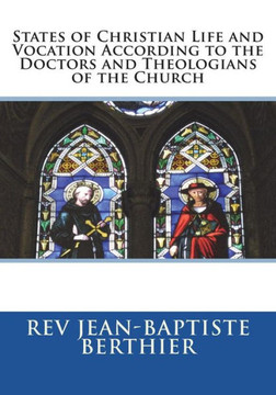 States Of Christian Life And Vocation According To The Doctors And Theologians Of The Church