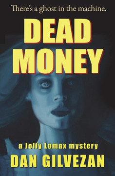 Dead Money: A Jolly Lomax Mystery