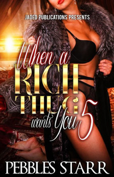 When A Rich Thug Wants You 5: The Finale