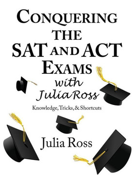 Conquering the SAT and ACT Exams with Julia Ross